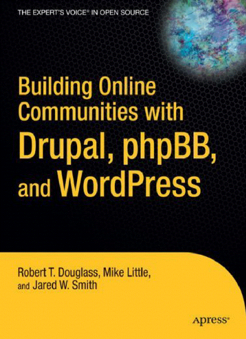 Building Online Communities with Drupal phpBB and WordPress