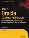 Expert Oracle Database Architecture Oracle Database 9i 10g and 11g Programming Techniques and Solutions