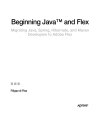 Beginning Java and Flex Migrating Java Spring Hibernate and Maven Developers to Adobe Flex