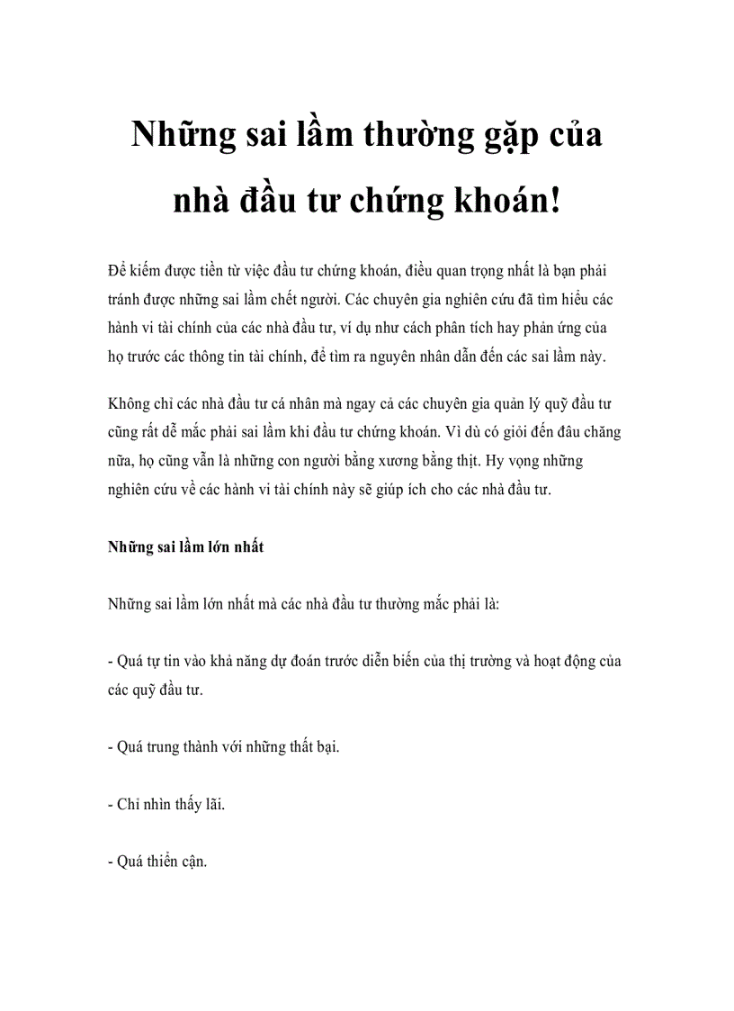 Những sai lầm thường gặp của nhà đầu tư chứng khoán Để kiếm được tiền từ việc đầu tư chứng khoán điều quan trọng nhất là bạn phải tránh được những sai lầm chết người Các chuyên g