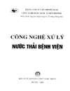 CÔNG NGHỆ XỬ LÝ NƯỚC THẢI BỆNH VIỆN phần 1