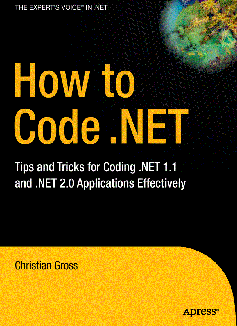 How to Code NET Tips and Tricks for Coding NET 1 1 and NET 2 0 Applications Effectively