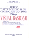 Tự học thiết kế chương trình cho học sinh làm toán bằng visual basic 6 0 II p1