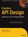 Practical API Design Confessions of a Java Framework Architect