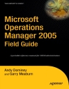 Microsoft Operations Manager 2005 Field Guide