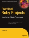 Practical Ruby Projects Ideas for the Eclectic Programmer