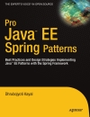 Pro Java EE Spring Patterns Best Practices and Design Strategies Implementing Java EE Patterns with the Spring Framework