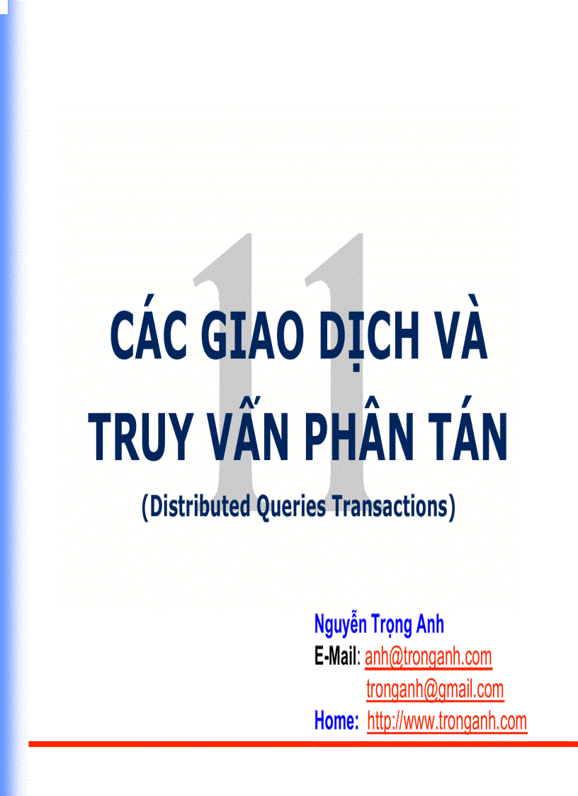 CÁC GIAO DỊCH VÀ TRUY VẤN PHÂN TÁN Distributed Queries Transactions