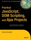 Practical JavaScript DOM Scripting and Ajax Projects