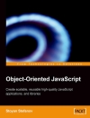 Object Oriented JavaScript Create scalable reusable high quality JavaScript applications and libraries