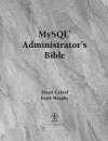 MySQL Administrator s Bible