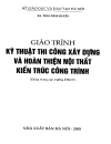 Kỹ thuật thi công xây dựng công trình và hoàn thiện nội thất