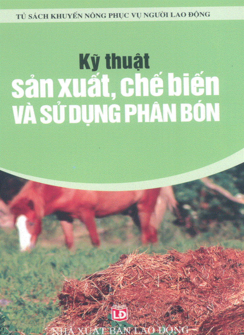 Kỹ thuật sản xuất chế biến và sử dụng phân bón