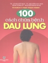 100 Cách chữa bệnh đau lưng Ts Lê Nguyệt Nga