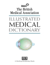 Illustrated Medical Dictionary BMA Illustrated Medical Dictionary