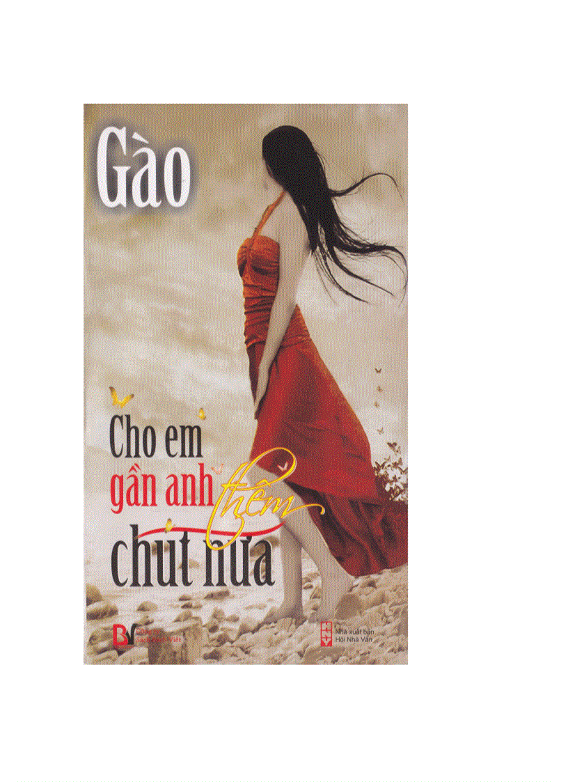 Cho anh gần em thêm chút nữa Gào