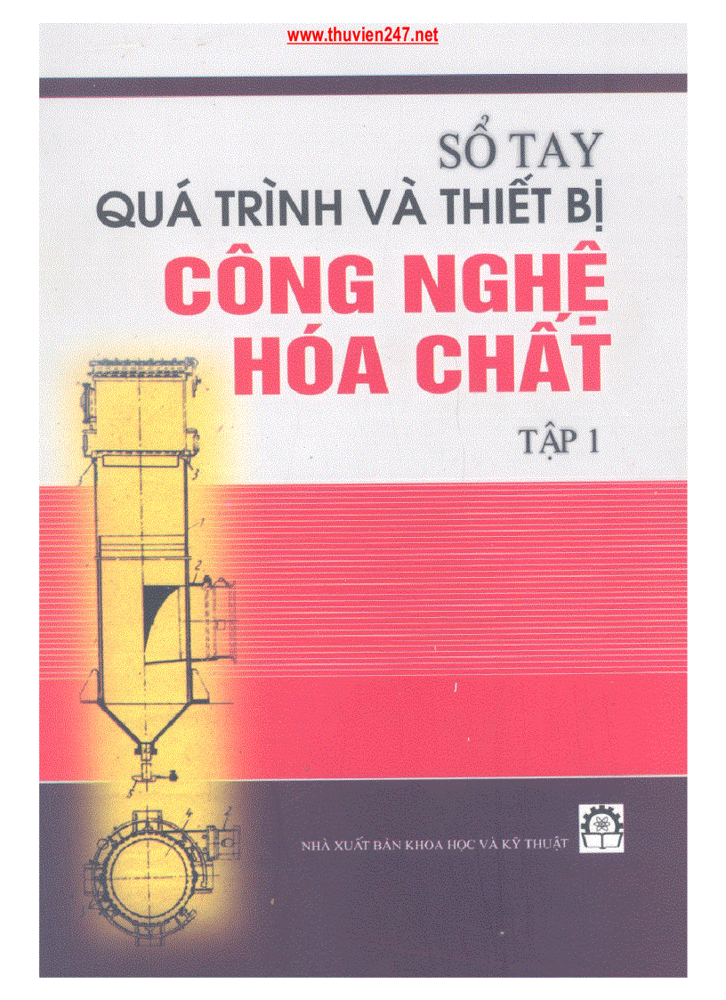 Sổ tay Quá trình và Thiết bị Công nghệ hóa học tập 1