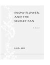 Ebook Snow Flower and the Secret Fan Lisa See