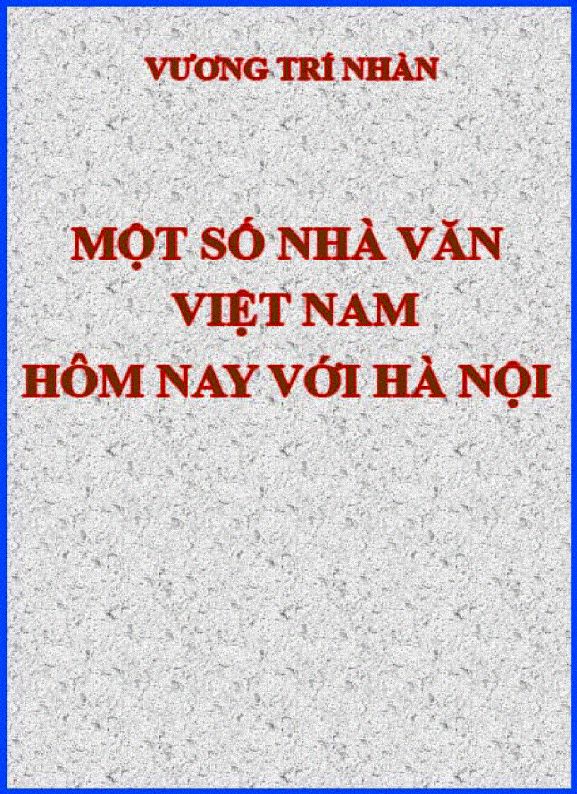 Một số nhà văn việt nam hôm nay với hà nội Vương trí Nhàn