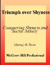 Triumph over Shyness Conquering Shyness and Social Anxiety