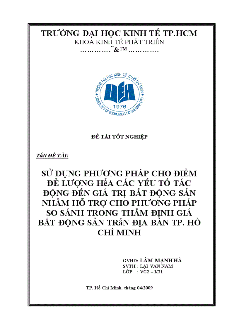 Sử dụng phương pháp cho điểm để lượng hóa các yếu tố tác động đến giá trị bất động sản nhằm hỗ trợ cho phương pháp so sánh trong thẩm định giá bất động sản trên địa bàn TP HỒ CHÍ MINH