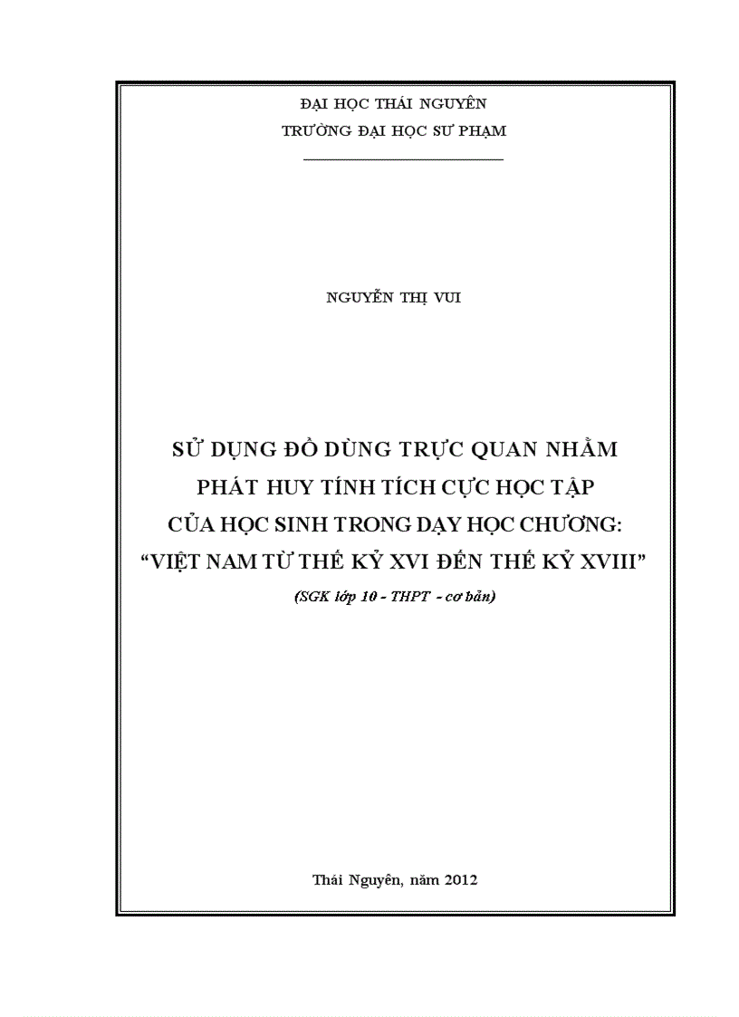 Sử dụng đồ dùng trực quan nhằm phát huy tính tích cực học tập của học sinh trong dạy học chương việt nam từ thế kỷ xvi đến thế kỷ xviii 1