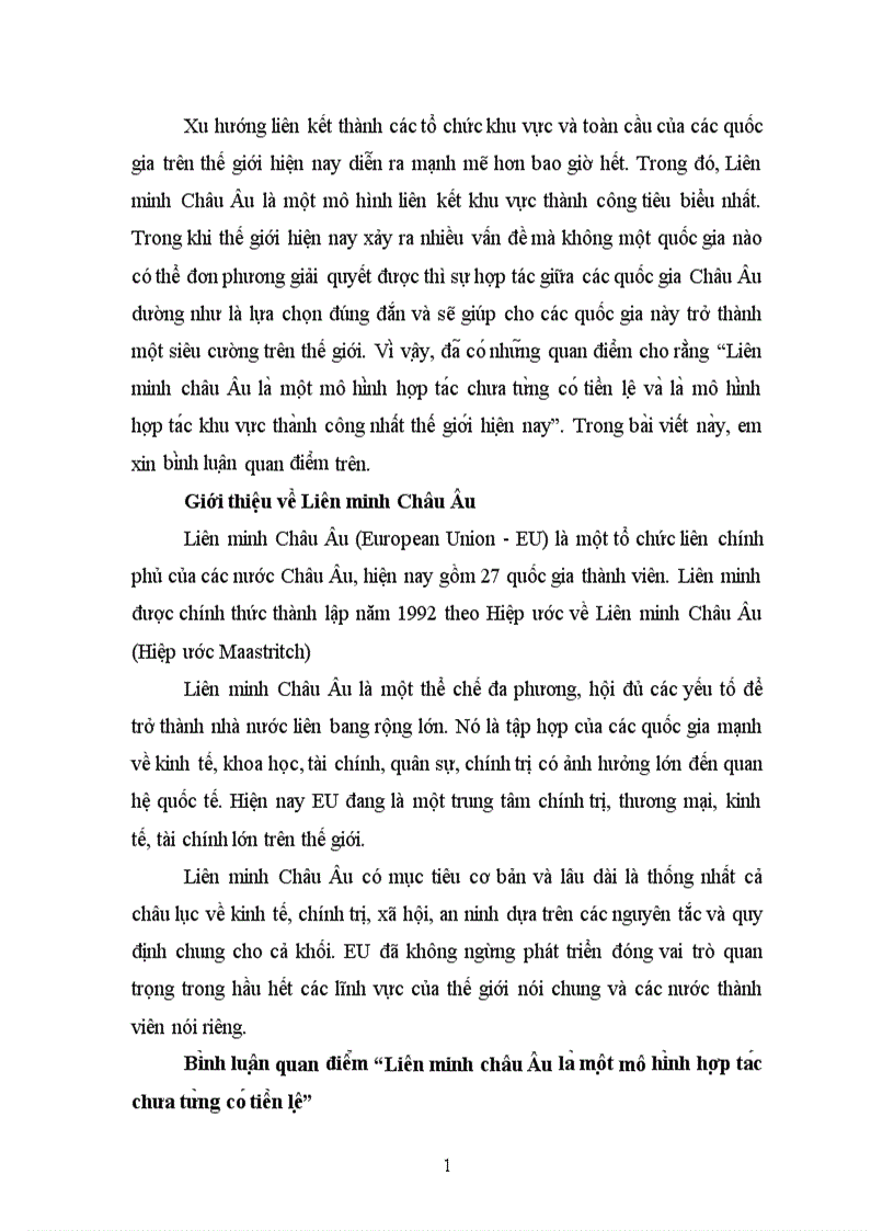 Liên minh châu Âu la mô t mô hi nh hơ p ta c chưa tư ng co tiê n lê va la mô hi nh hơ p ta c khu vư c tha nh công nhâ t thê giơ i hiê n nay