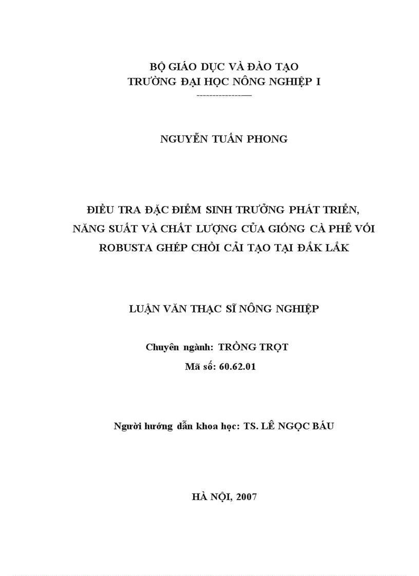 Luận văn thạc sỹ Điều tra đặc điểm sinh trưởng phát triển năng suất và chất lượng của giống cà phê vối Robusta ghép chồi cải tạo ở Đắk Lắk