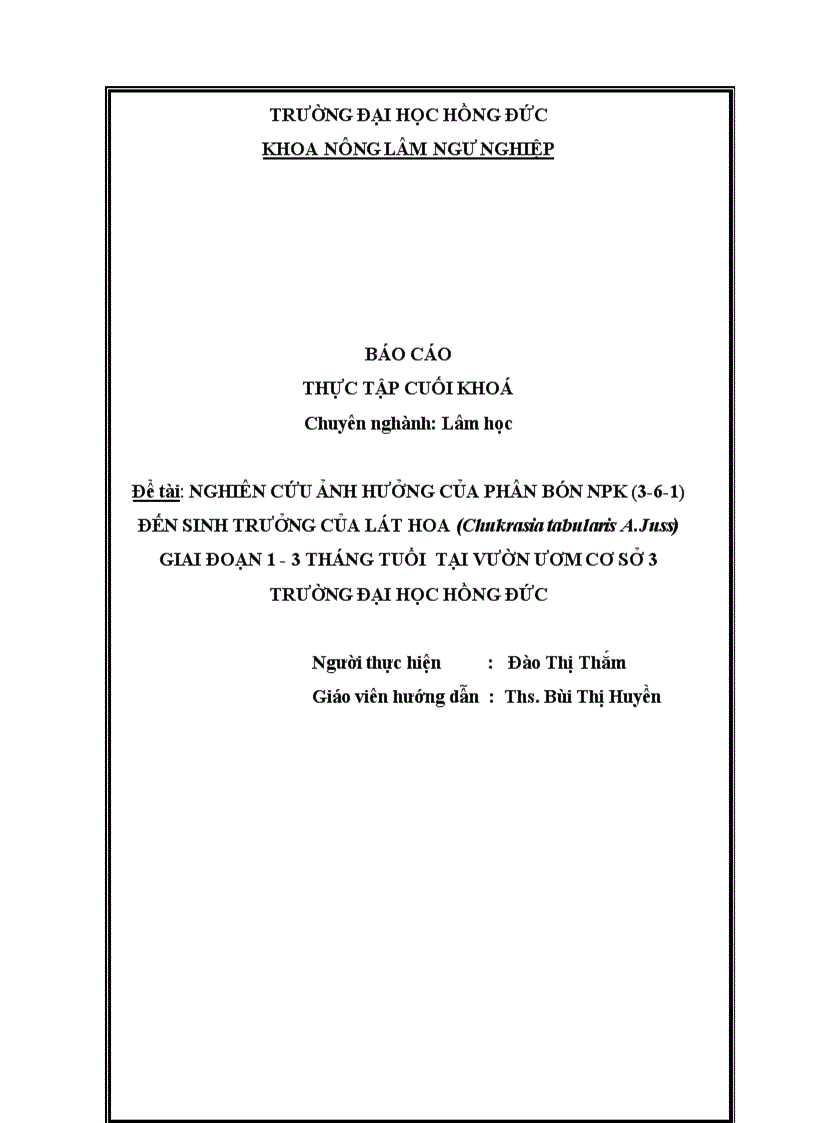 NGHIÊN CỨU ẢNH HƯỞNG CỦA PHÂN BÓN NPK 3 6 1 ĐẾN SINH TRƯỞNG CỦA LÁT HOA Chukrasia tabularis A Juss GIAI ĐOẠN 1 3 THÁNG TUỔI TẠI VƯỜN ƯƠM CƠ SỞ 3 TRƯỜNG ĐẠI HỌC HỒNG ĐỨC