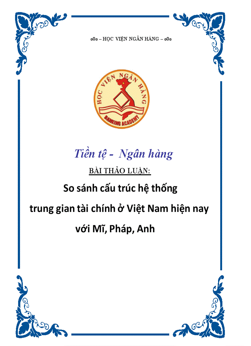 So sánh cấu trúc hệ thống trung gian tài chính ở Việt Nam hiện nay với Mỹ Pháp Anh