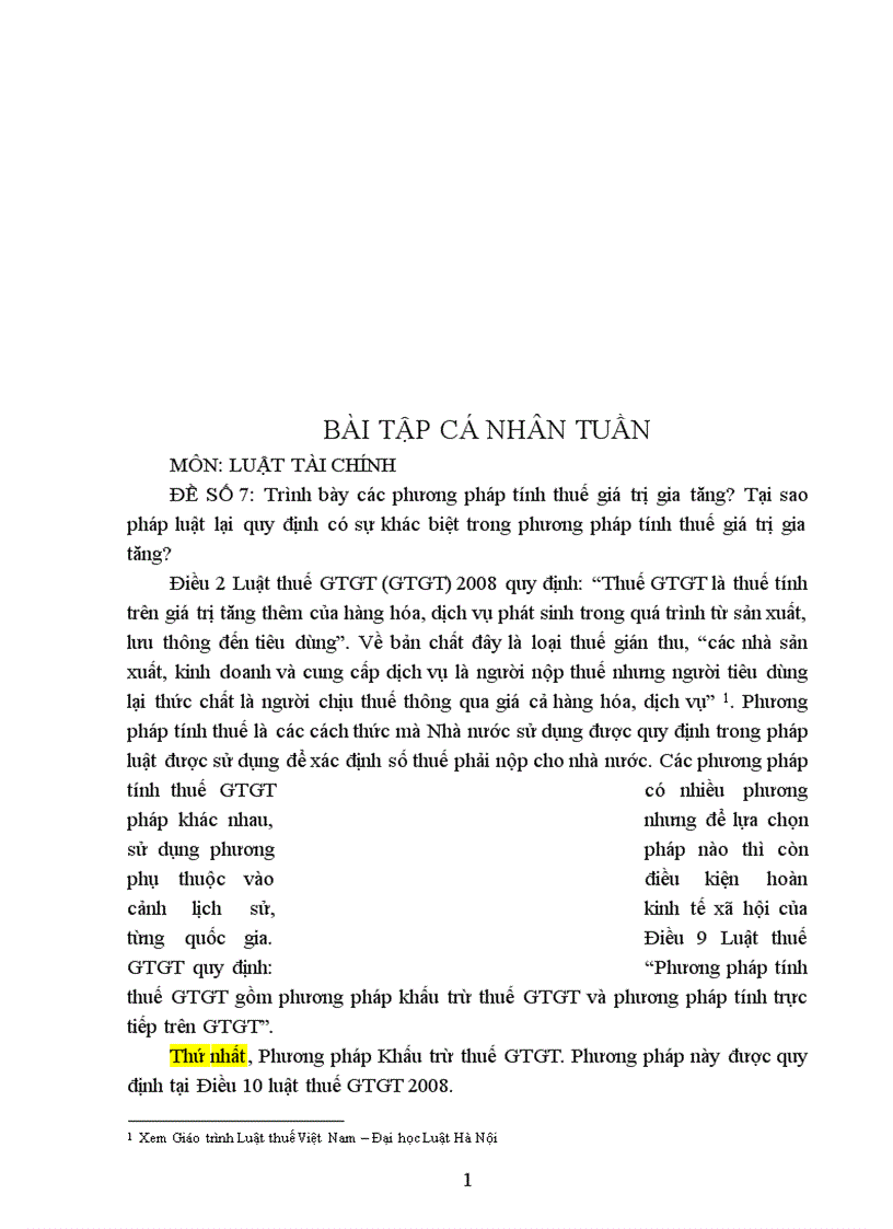 Trình bày các phương pháp tính thuế giá trịgia tăng Tại sao pháp luật lại quy định có sự khácbiệt trong phương pháp tính thuế giá trị gia tăng