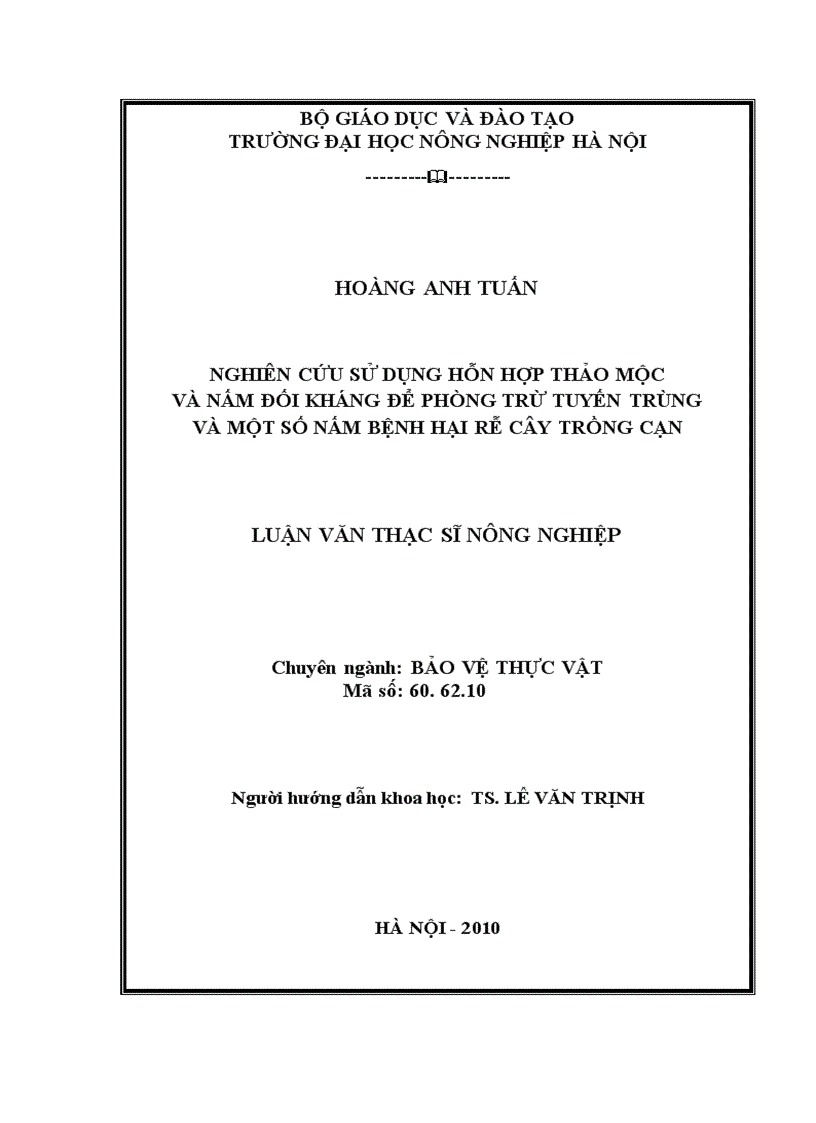 Nghiên cứu sử dụng hỗn hợp thảo mộc và nấm đối kháng để phòng trừ tuyến trùng và một số nấm bệnh hại rễ cây trồng cạn