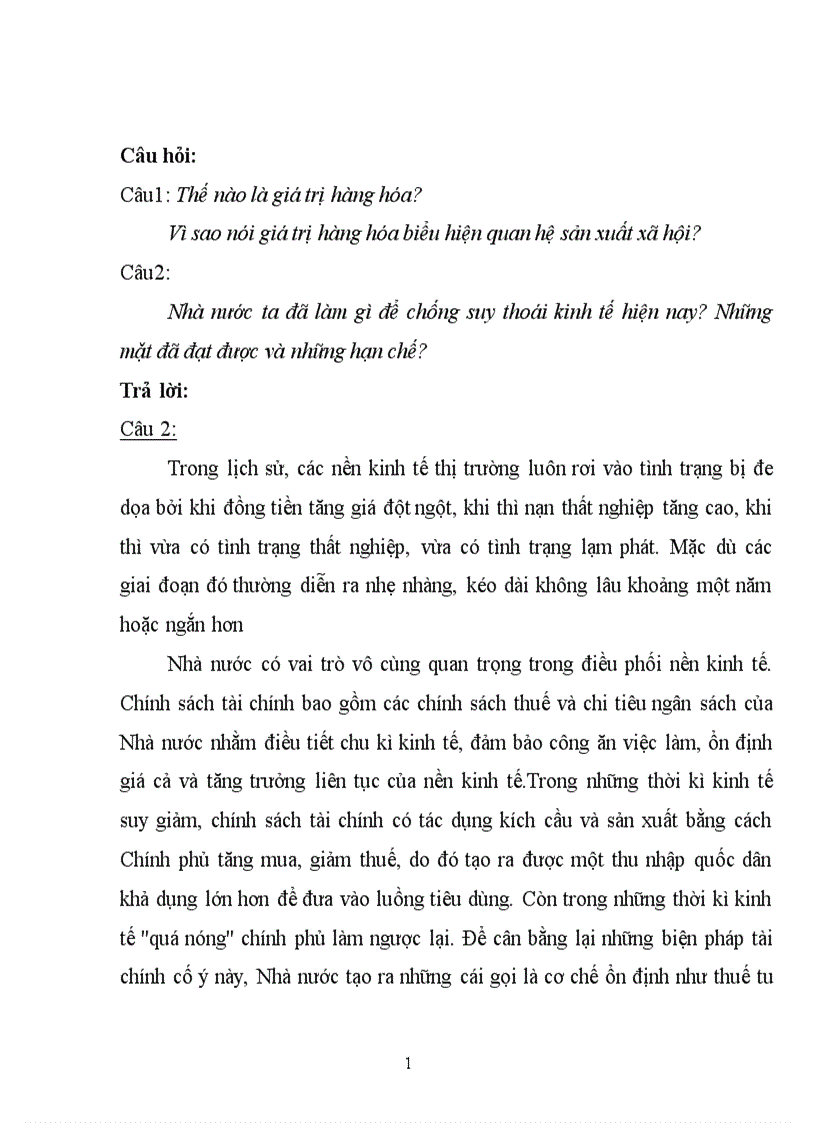 Thế nào là giá trị hàng hóa? Vì  sao nói giá trị hàng hóa biểu hiện quan hệ sản xuất xã hội? Nhà nước ta đã làm gì để chống suy thoái kinh tế hiện nay? Những mặt đã đạt được và những hạn chế?