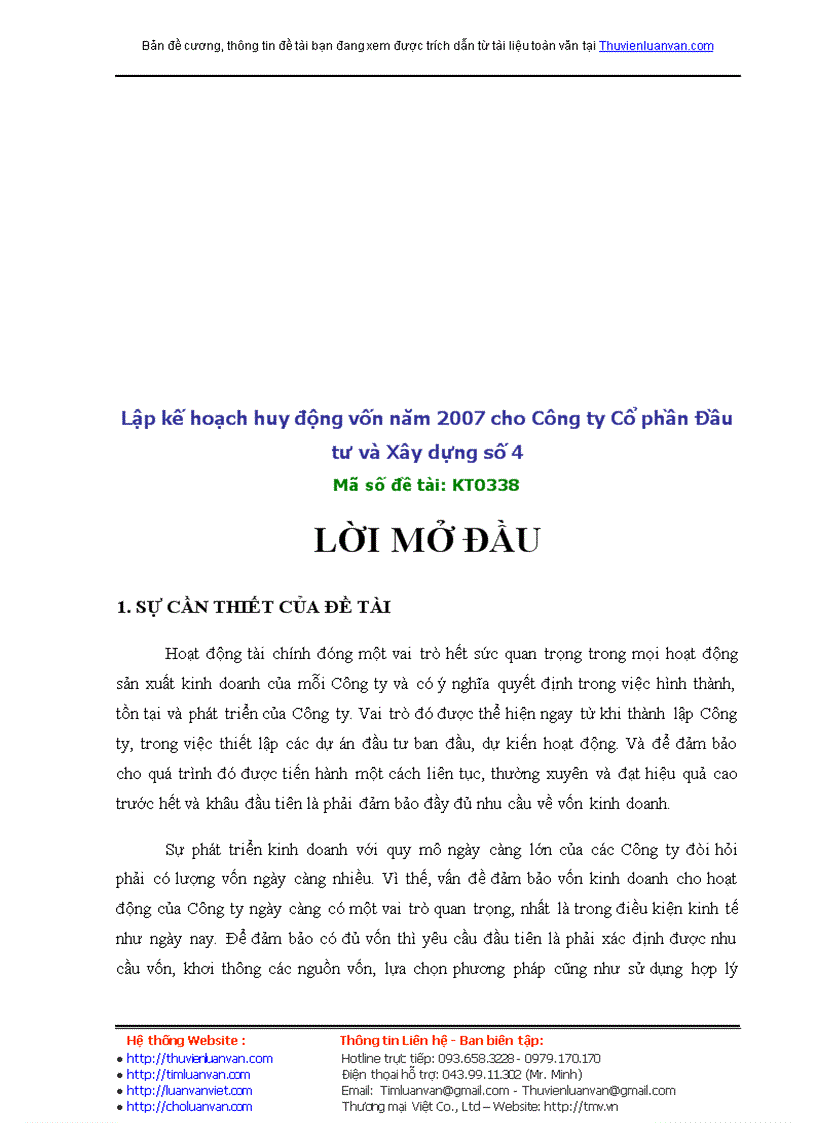 Lập kế hoạch huy động vốn năm 2007 cho Công ty Cổ phần Đầu tư và Xây dựng số 4 ------------------ Để thực hiện được mục đích trên cần phải làm những việc sau