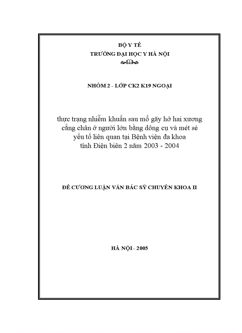 Thực trạng nhiễm khuẩn sau mổ gãy hở hai xương cẳng chân ở người lớn bằng dụng cụ và một số yếu tố liên quan tại Bệnh viện Đa khoa tỉnh Điện biên 2 năm 2003 2004