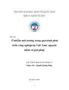 Ônhiễm môi trường trong quá trình phát triển công nghiệp tại Việt Nam: nguyên nhân và giải pháp.