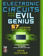 Electronic Circuits for the Evil Genius