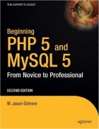 Beginning PHP and MySQL 5 From Novice to Professional Second Edition