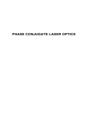 Phase Conjugate Laser Optics Wiley Series in Lasers and Applications