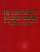 The Alarm Sensor and Security Circuit Cookbook