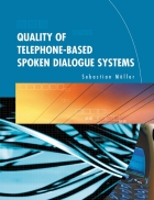 Quality of Telephone Based Spoken Dialogue Systems