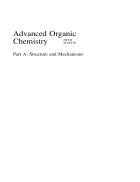 Advanced Organic Chemistry Structure and Mechanisms Part A