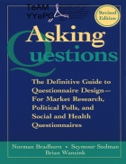 Asking Questions The Definitive Guide to Questionnaire Design For Market Research Political Polls and Social and Health Questionnaires