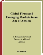 Global Firms and Emerging Markets in an Age of Anxiety