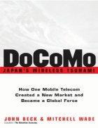 DoCoMo Japan s Wireless Tsunami How One Mobile Telecom Created a New Market and Became a Global Force