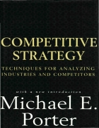 Competitive Strategy Techniques for Analyzing Industries and Competitors