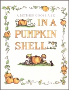 A Mother Goose ABC In A Pumpkin Shell