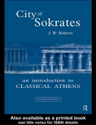 City of Sokrates An Introduction to Classical Athens