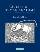 Quirks of Human Anatomy An Evo Devo Look at the Human Body