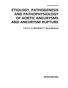 Etiology Pathogenesis and Pathophysiology of Aortic Aneurysms and Aneurysm Rupture